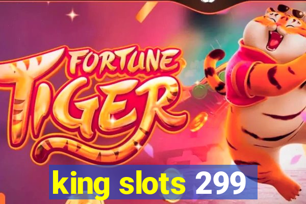 king slots 299
